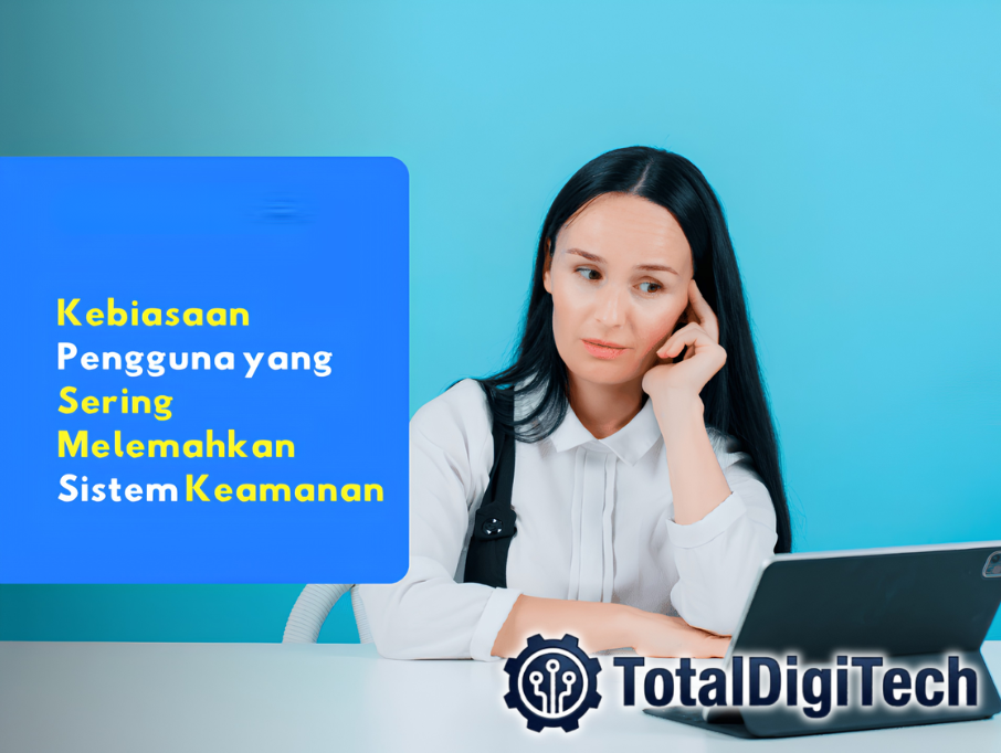 5 Kebiasaan Buruk yang Membahayakan Keamanan Password dan Cara Mengatasinya: Panduan Praktis Proteksi Diri