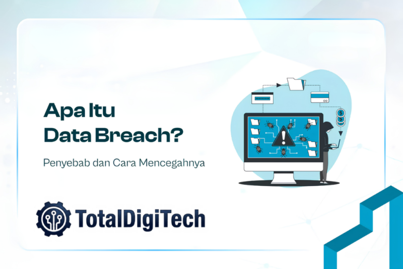 Apa Itu Data Breach dan Bagaimana Melindungi Diri jika Akun Terdampak: 5 Langkah Krusial