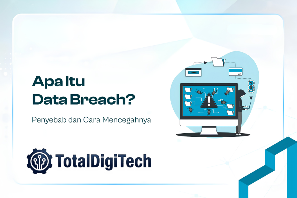 Apa Itu Data Breach dan Bagaimana Melindungi Diri jika Akun Terdampak: 5 Langkah Krusial